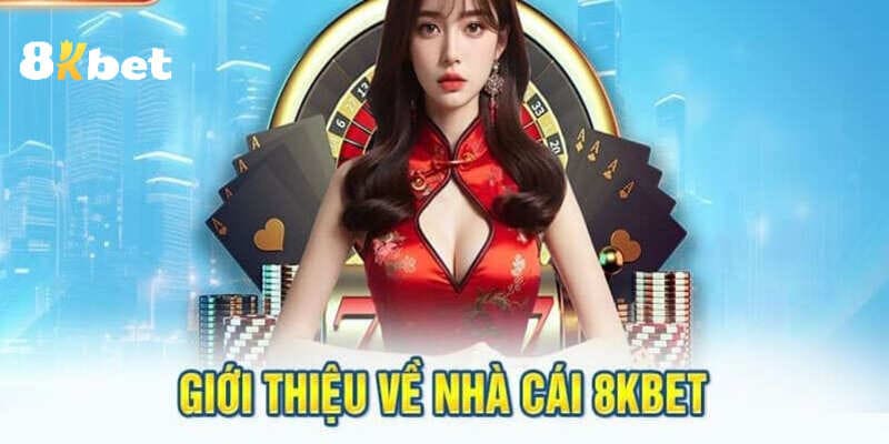 8KBET là thương hiệu uy tín hoạt động với thời gian dài