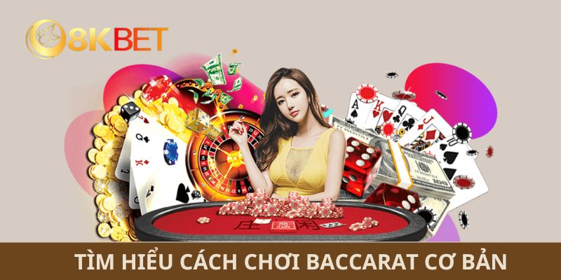 Cách chơi Baccarat đơn giản